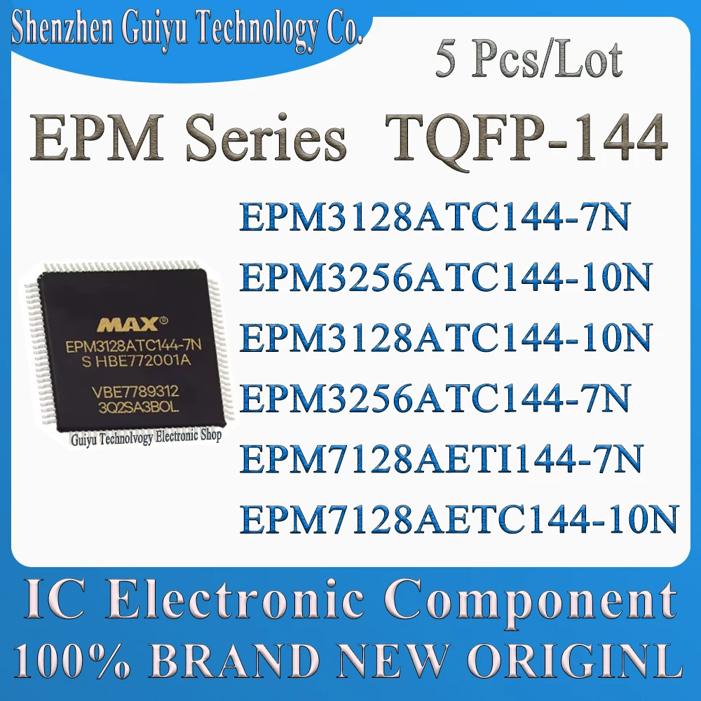 

5 Pcs/Lot EPM3128ATC144-7N EPM3256ATC144-10N EPM3128ATC144-10N EPM3256ATC144-7N EPM7128AETI144-7N EPM7128AETC144-10N EPM IC Chip