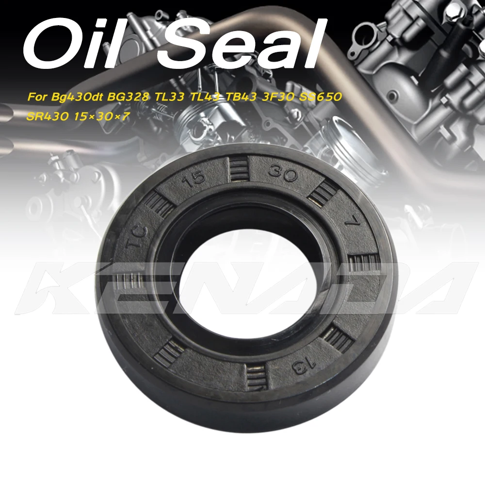 For Bg430dt BG328 TL33 TL43 TB43 3F30 SS650 SR430 15×30×7 Brush Cutter Oil Seal