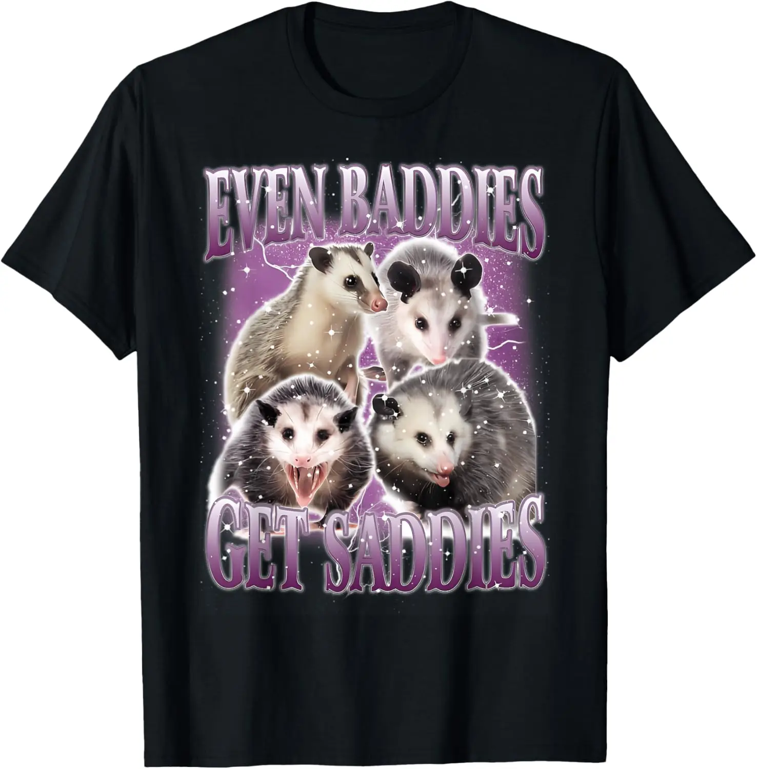 Opossum Even Baddies Get Saddies Funny T-Shirt