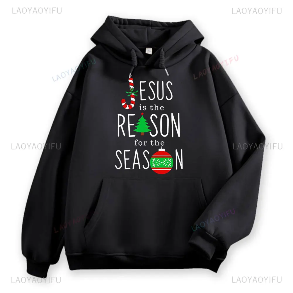 Jesus Is The Reason Graphic Clothes Holiday Fashion Autumn Winter Sweatshirt Atmosphere Men Women Hoodies Funny Christmas Gift
