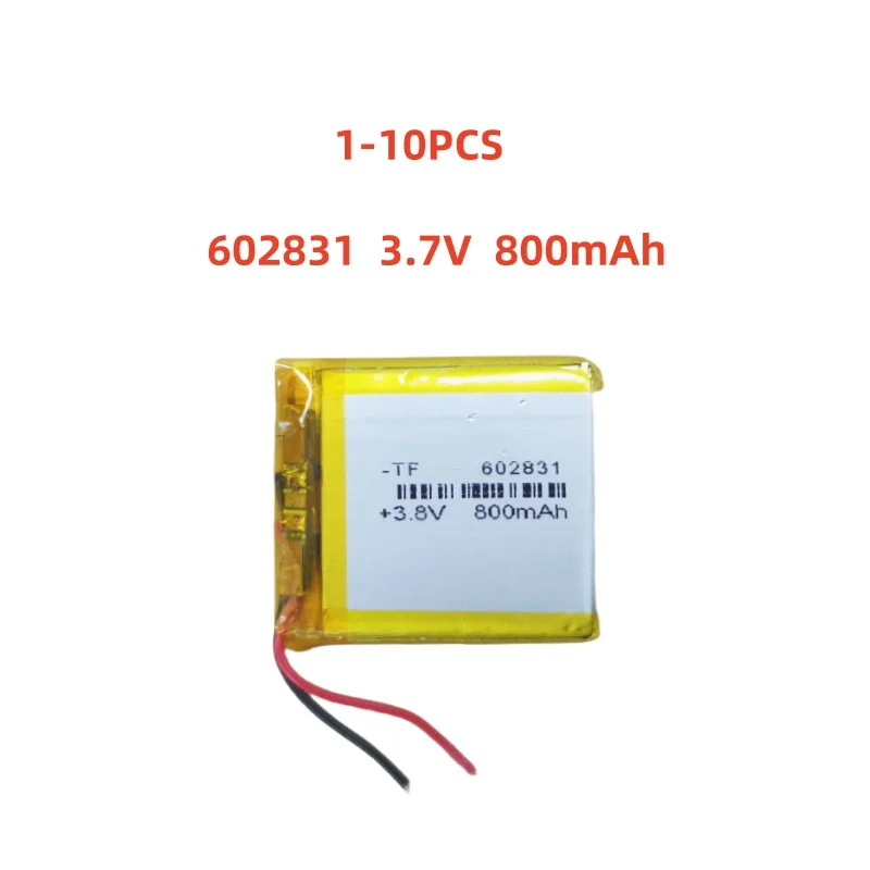 

1-10 PCS 602831 3.7V 800mAh Lithium Polymer LiPo Rechargeable Battery For MP3 GPS E-books Camera Recorder Toys Bluetooth Speaker