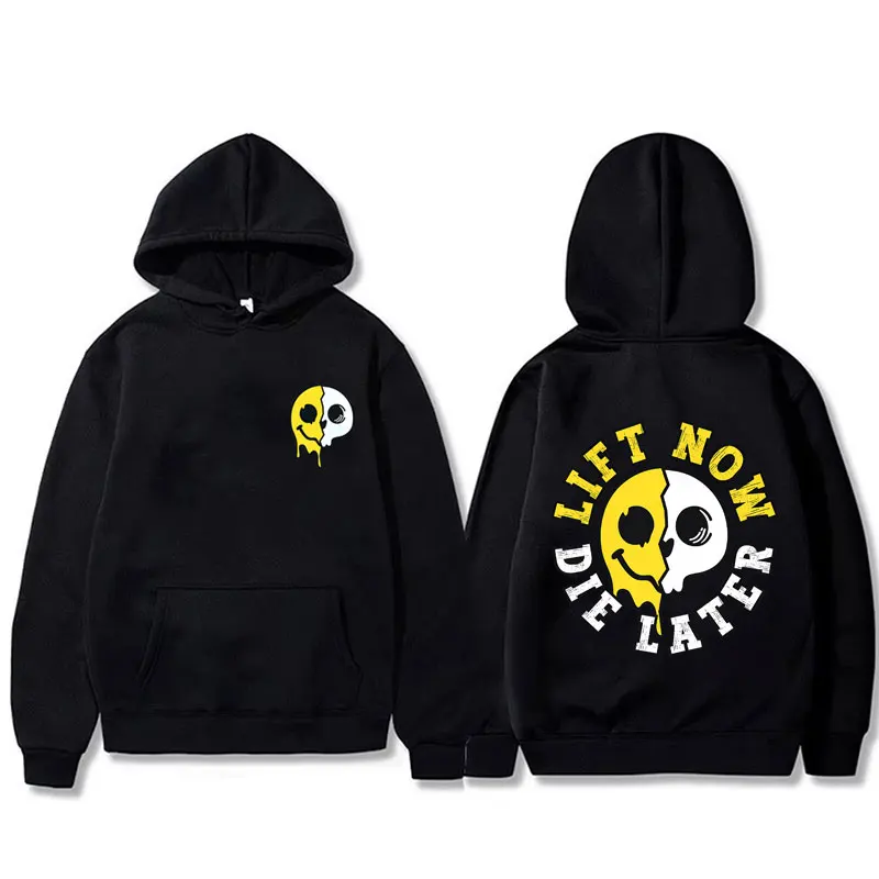 

Lift Now Die Later Graphic Hoodie Men Women Fashion Oversized Sweatshirt Gym Fitness Male Casual Fleece Cotton Pullover Hoodies