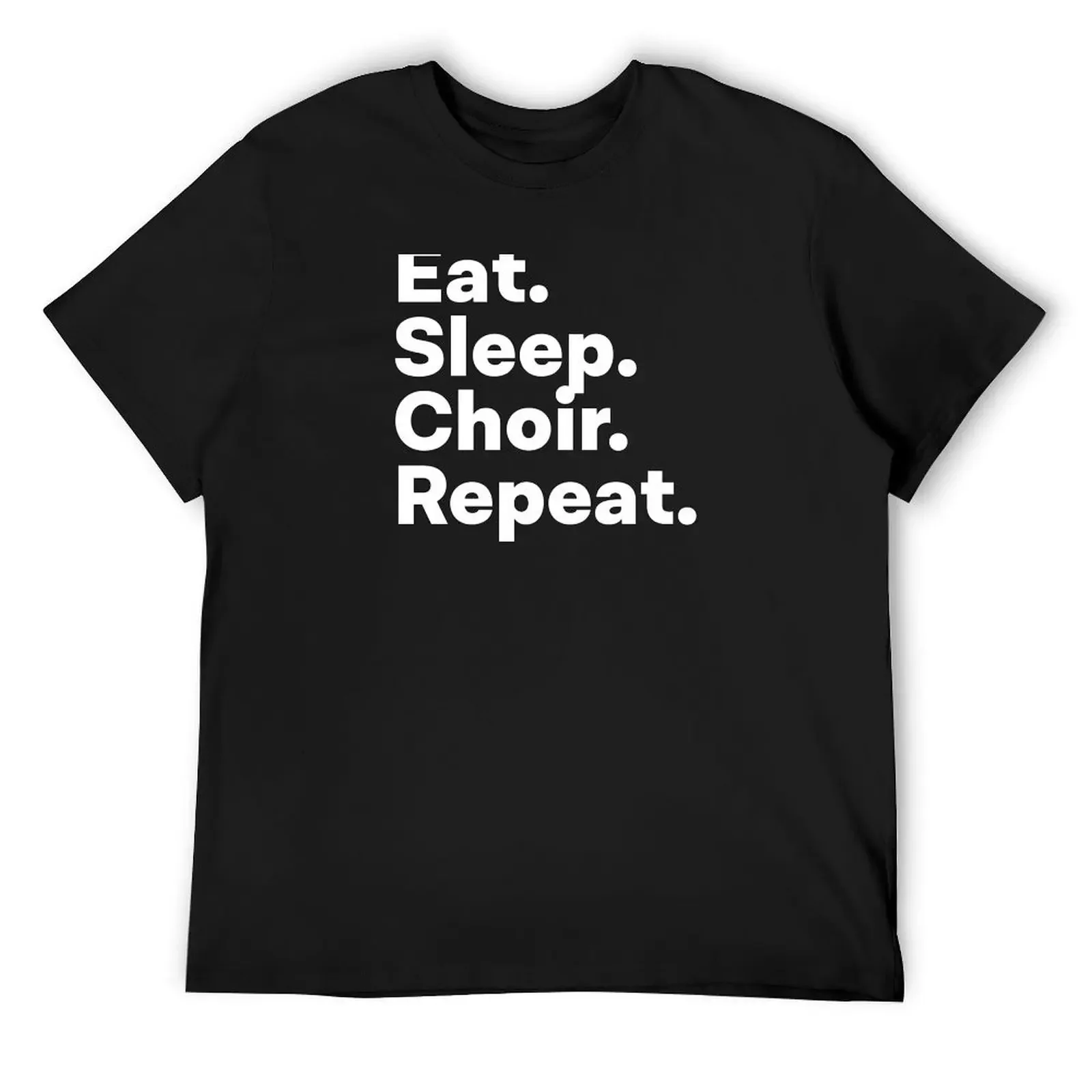 

Eat Sleep Choir Repeat T-Shirt cheap stuff Blouse graphic tee shirt slim fit t shirts for men