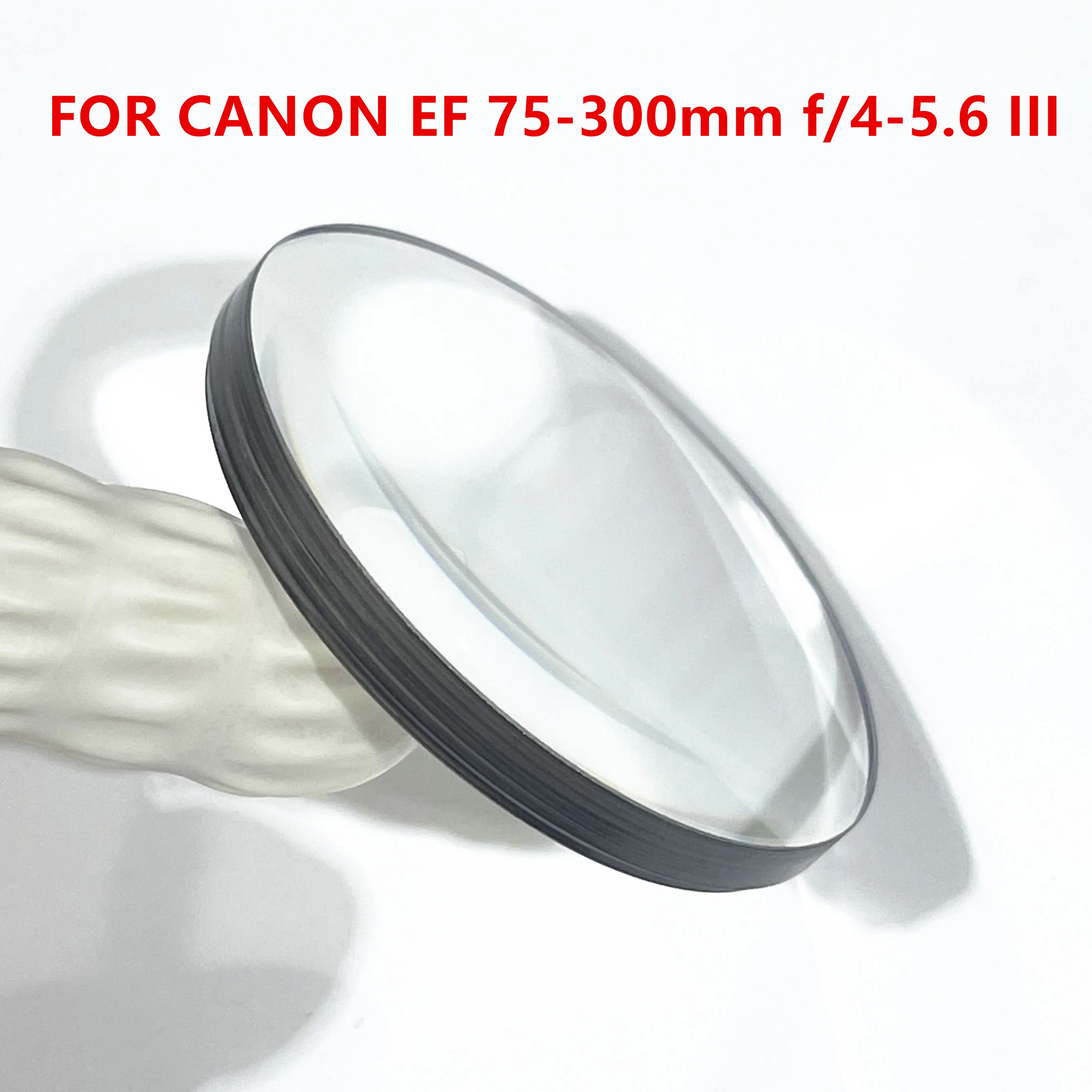 NEW EF 75-300 III Front Lens 1st First Optics Element Glass For Canon EF 75-300mm f/4-5.6 III