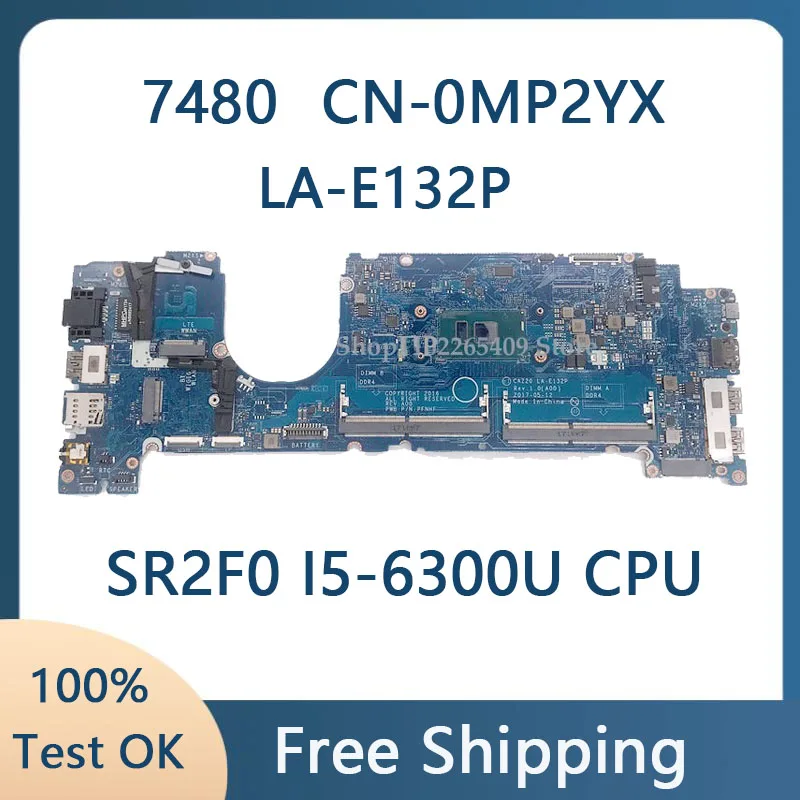 

CN-0MP2YX 0MP2YX MP2YX With SR2F0 I5-6300U CPU High Quality Mainboard For 7480 Laptop Motherboard LA-E132P 100%Full Working Well