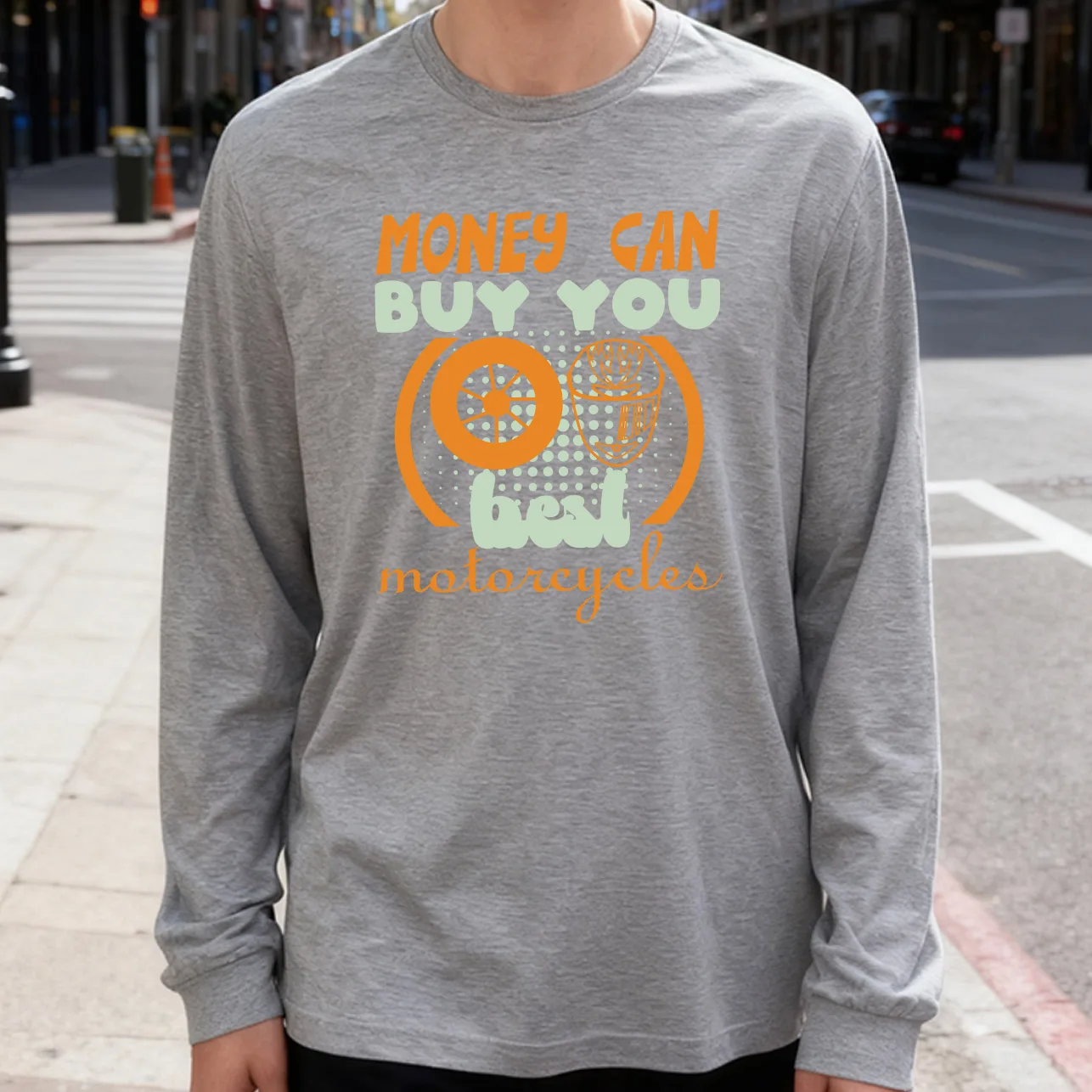 Money Can Buy You the Best Motorcycles Men's Long Sleeve Tee 100% Cotton 180g Crew Neck Casual Daily Style Soft and Breathable
