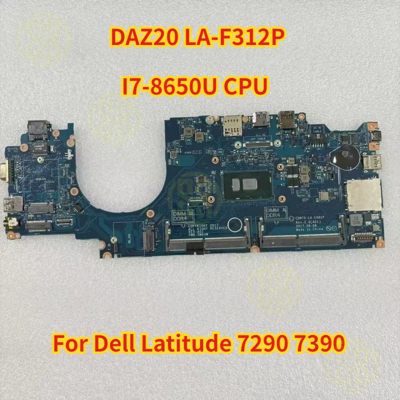 

For Dell Latitude 7290 7390 Laptop Motherboard with I7-8650U CPU DAZ20 LA-F312P Mainboard