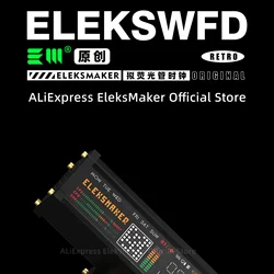 EleksMaker EleksTube IPS Eleks WFD Retro Glows Analog Nixie Tube elekstube clock