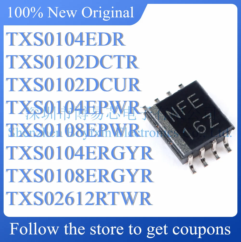 NEW TXS0104EDR TXS0102DCTR TXS0102DCUR TXS0104EPWR TXS0108EPWR TXS0104ERGYR TXS0108ERGYR TXS02612RTWR