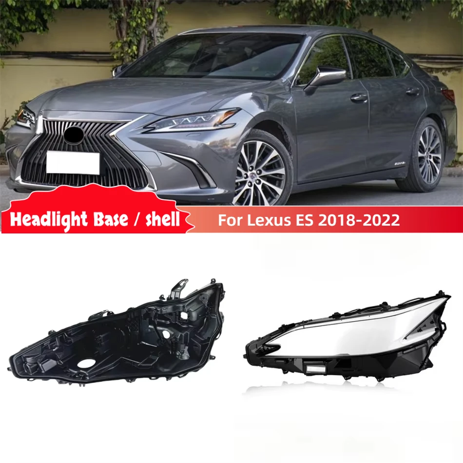 

For Lexus ES ES200 ES260 ES300 ES350 2018 2019 2020 2021 2022 Car Accesorries Base Head Lamp Shell Lamp Holder Headlight Lens