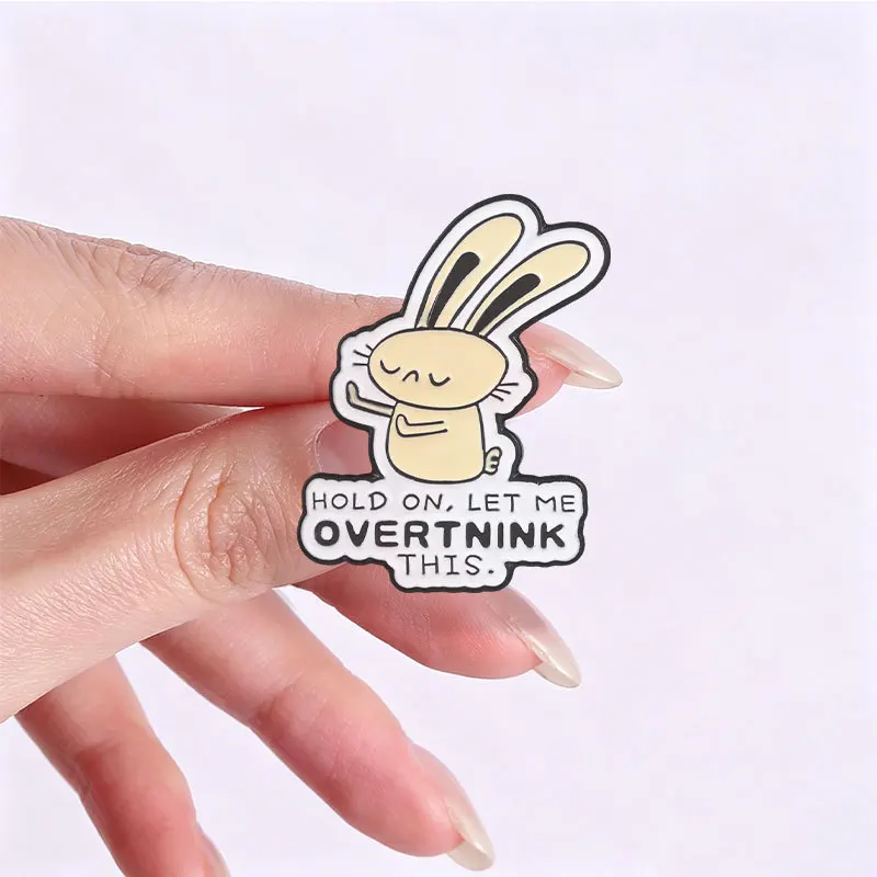 Cute Hare Bunny Pins Brooch Hold On Let Me Overthink This Rabbit Enamel Lapel Pin Accessory Collar Bag Hat Ornament Gift For Fri