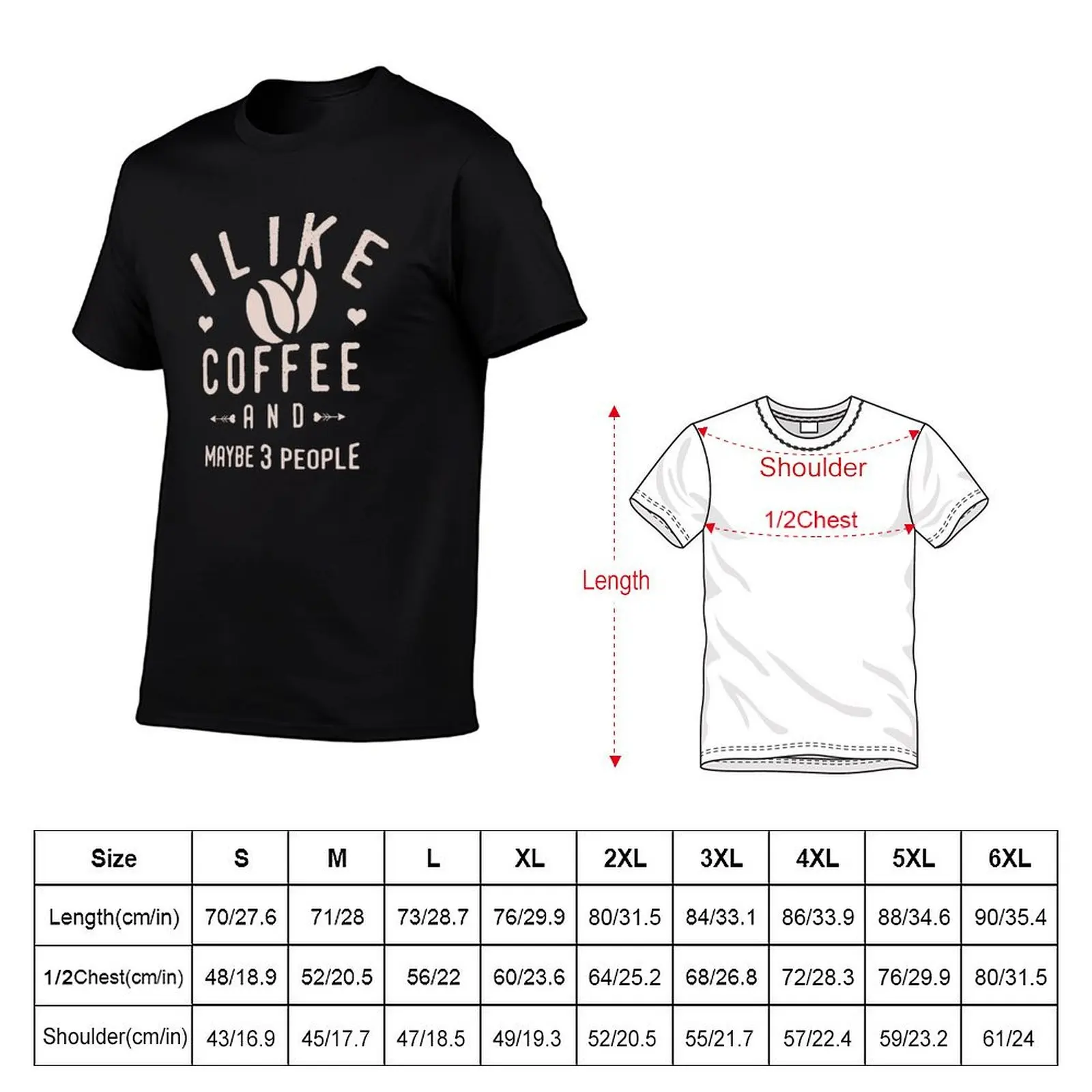 i like coffee and maybe 3 people T-Shirt graphic t shirts anime figures oversizeds t shirts for men graphic