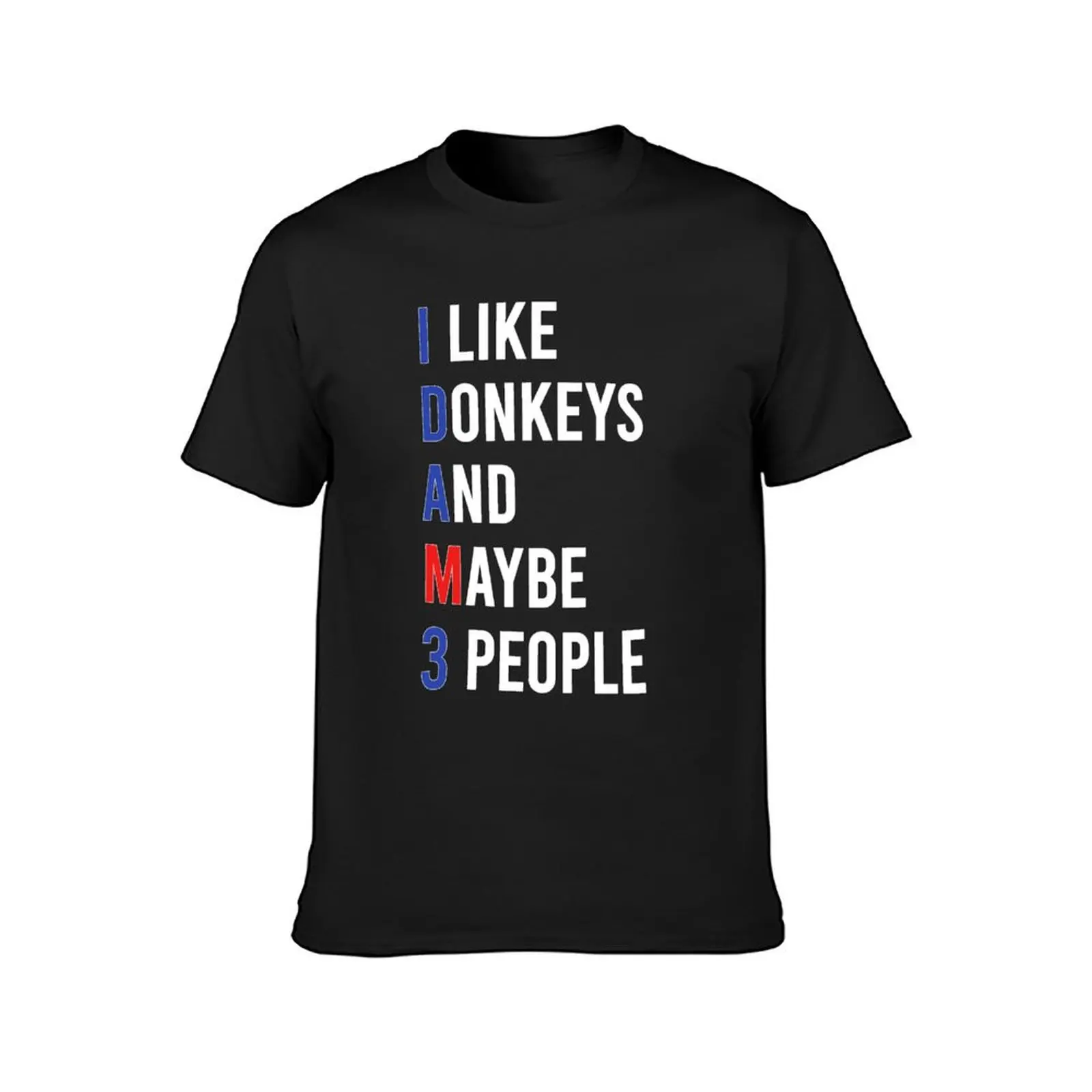 I Like Donkeys & Maybe 3 People Donkey Lover Funny Donkey, Donkeys Squad gifts T-Shirt quick-drying plain black t shirts men