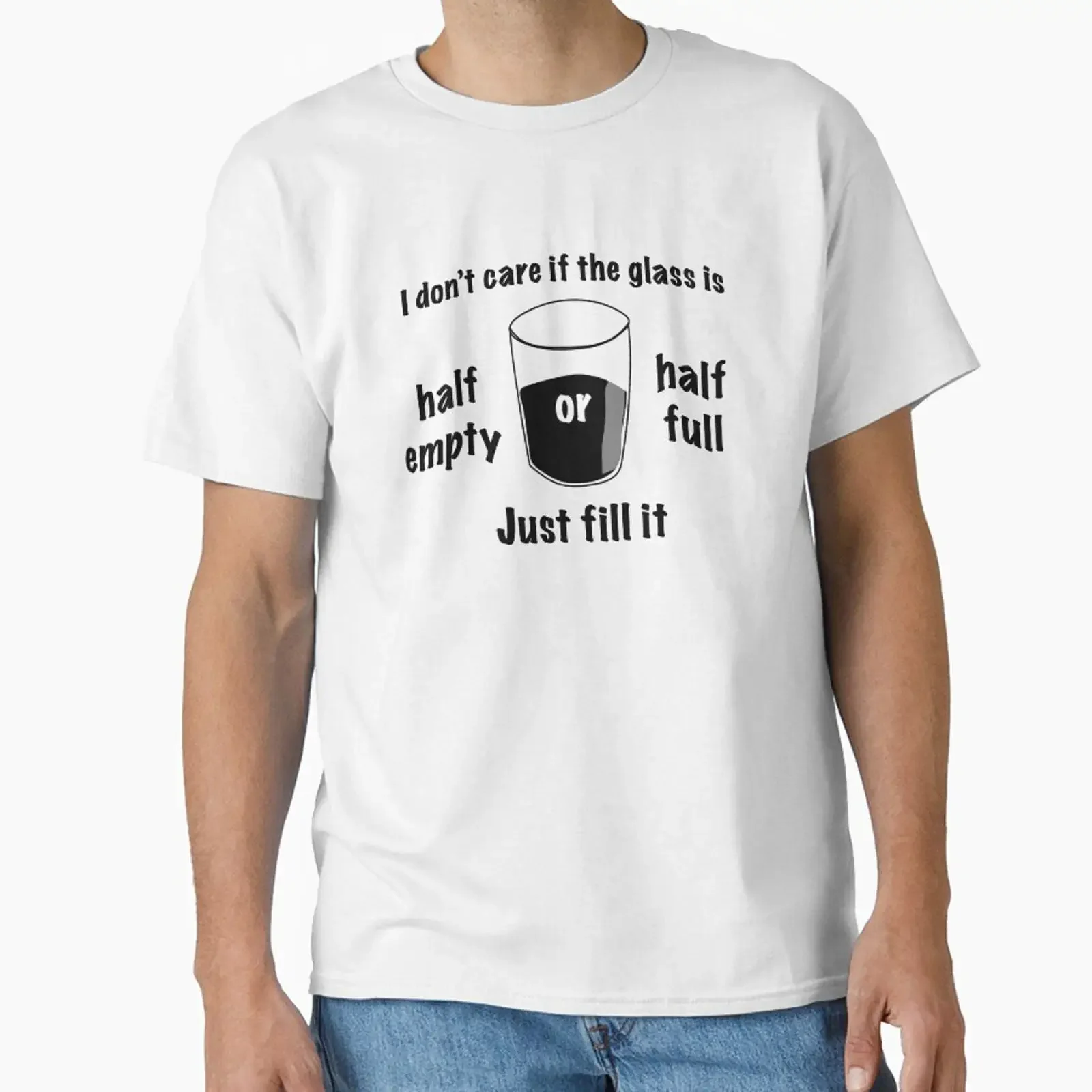I Don t Care If the Glass Is Half Full or Empty Just Fill It designed and sold by DesignsbyDustin vintage Washed Unisex