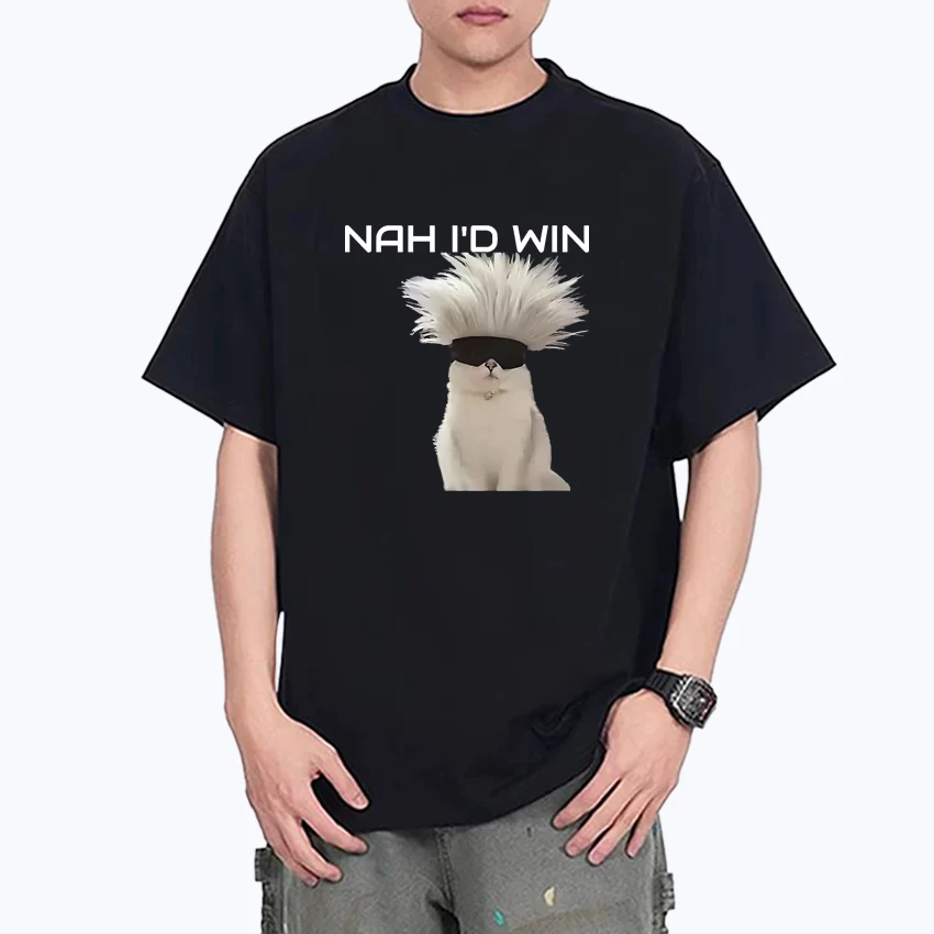 

High Quality Funny Nah I'd Win Cat Oversized t-shirt Cotton Men Women short sleeve t-shirts Summer Printed vintage clothing