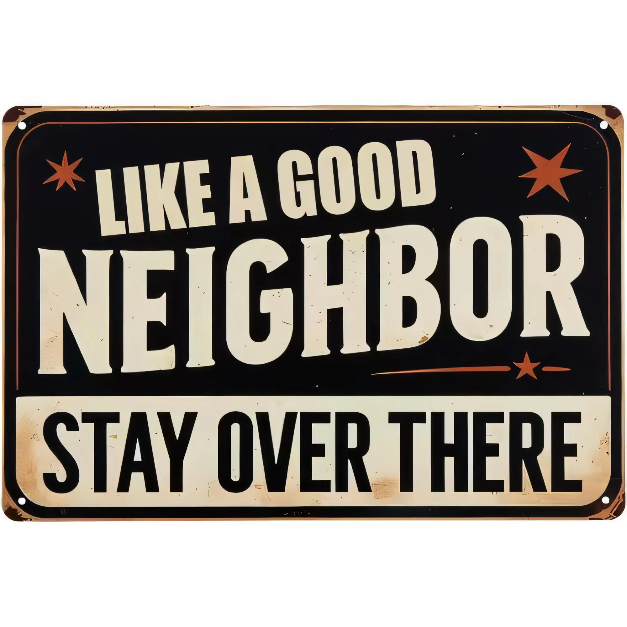 Tin Sign Like a Good Neighbor Stay Over There Vintage Metal Plaque Rustic Retro Wall Decor for Home Garage Bar Man Cave   Printe