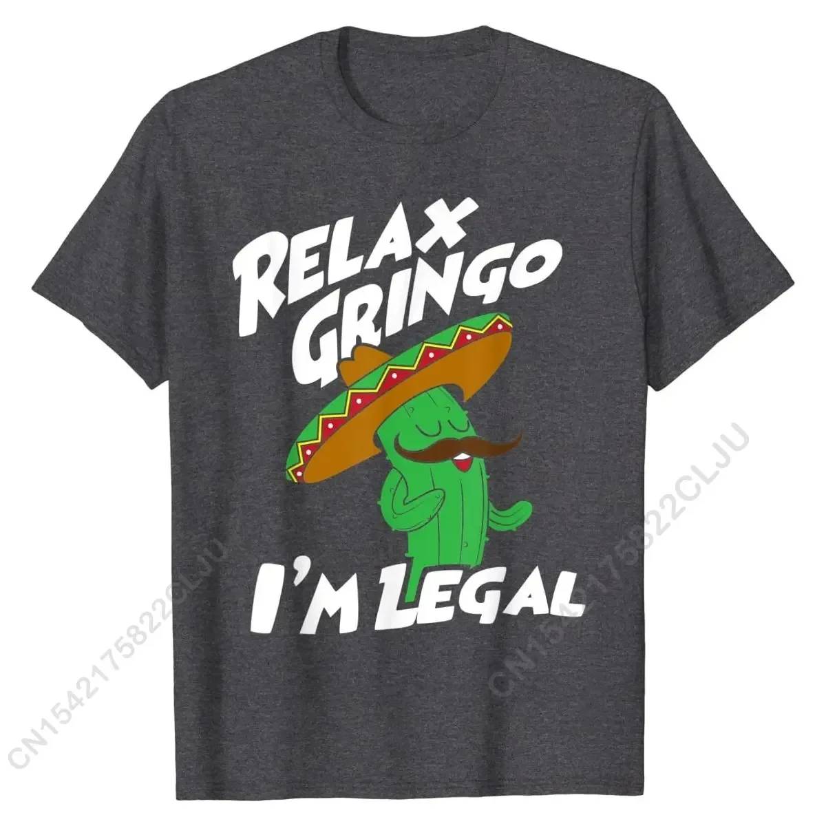 Relax Gringo I\'m Legal - Funny Mexican Immigrant T-Shirt Men Tops Shirts Popular Printed On Cotton Student T Shirts Printed On