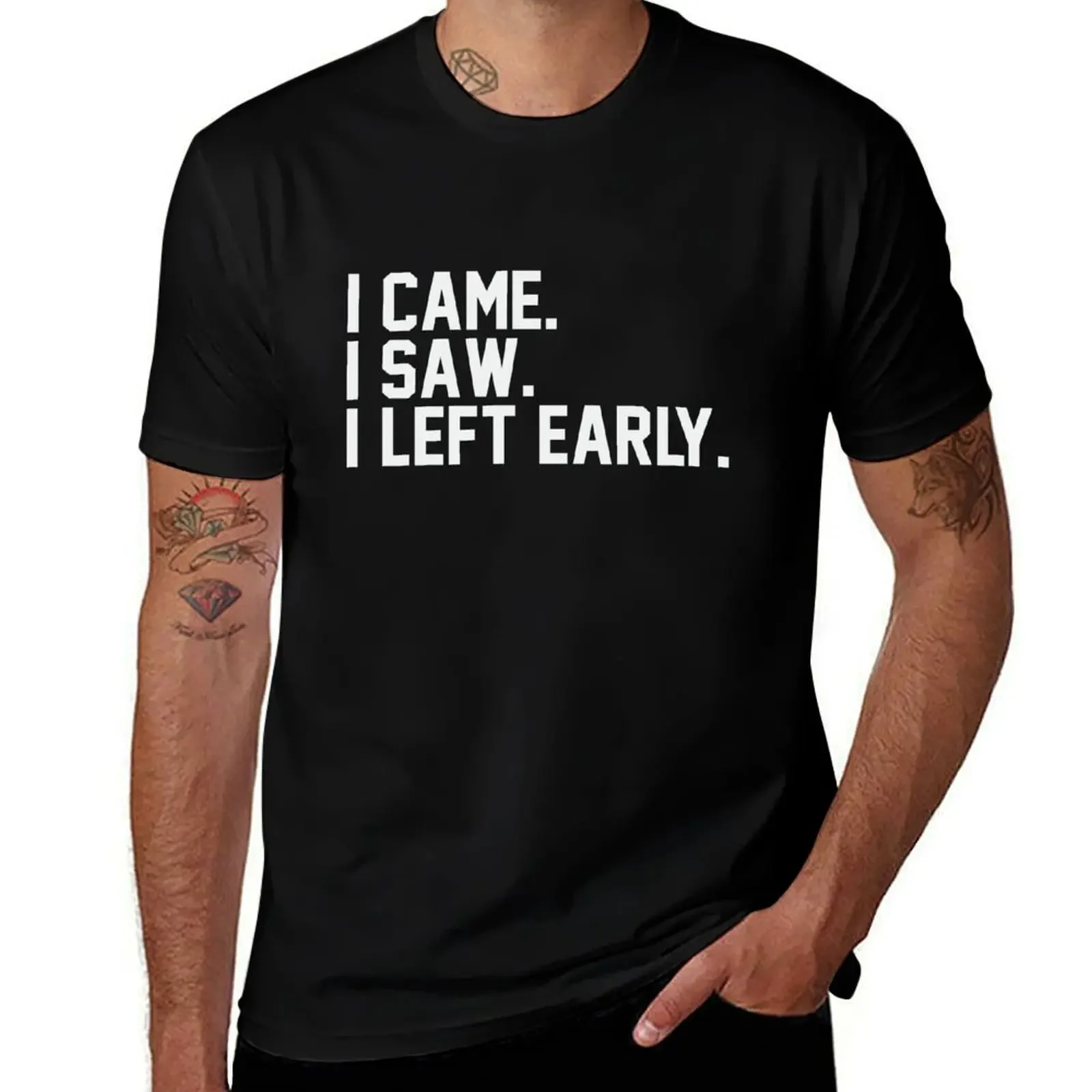 I came. I saw. I left early. T-Shirt essential t shirt animal prinfor boys tshirts personalised mens clothing