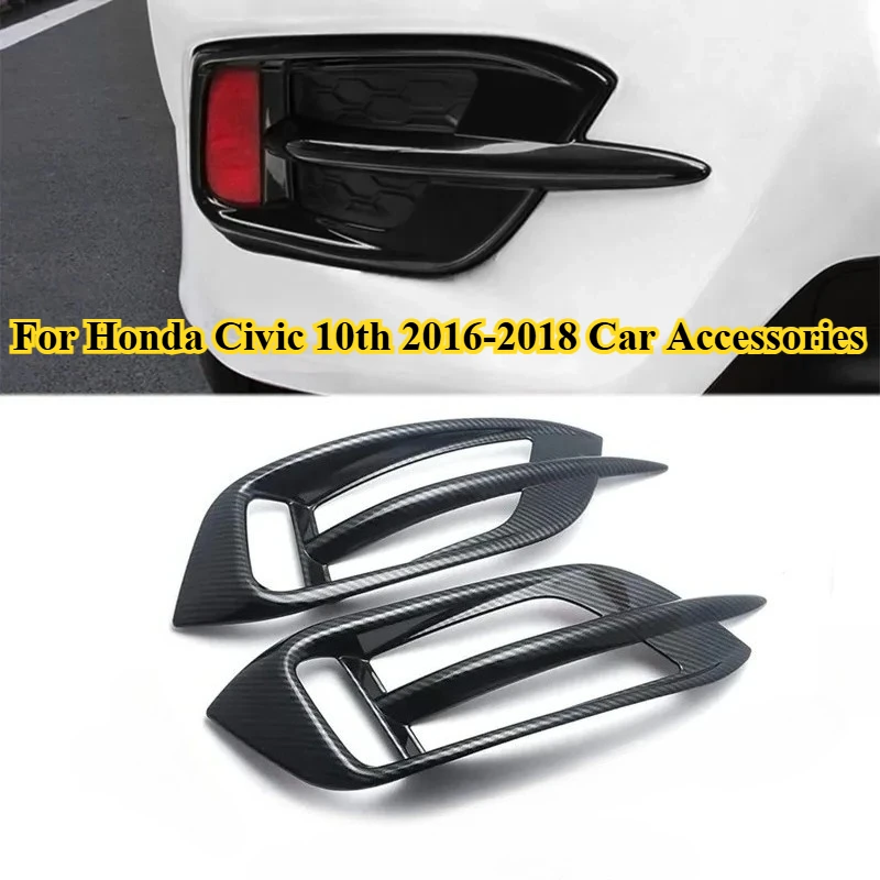 

2Pcs ABS Carbon Rear Foglight Lamp Trim Cover Front Fog Light Frame Strip Sticker For Honda Civic 10th 2016-2018 Car Accessories