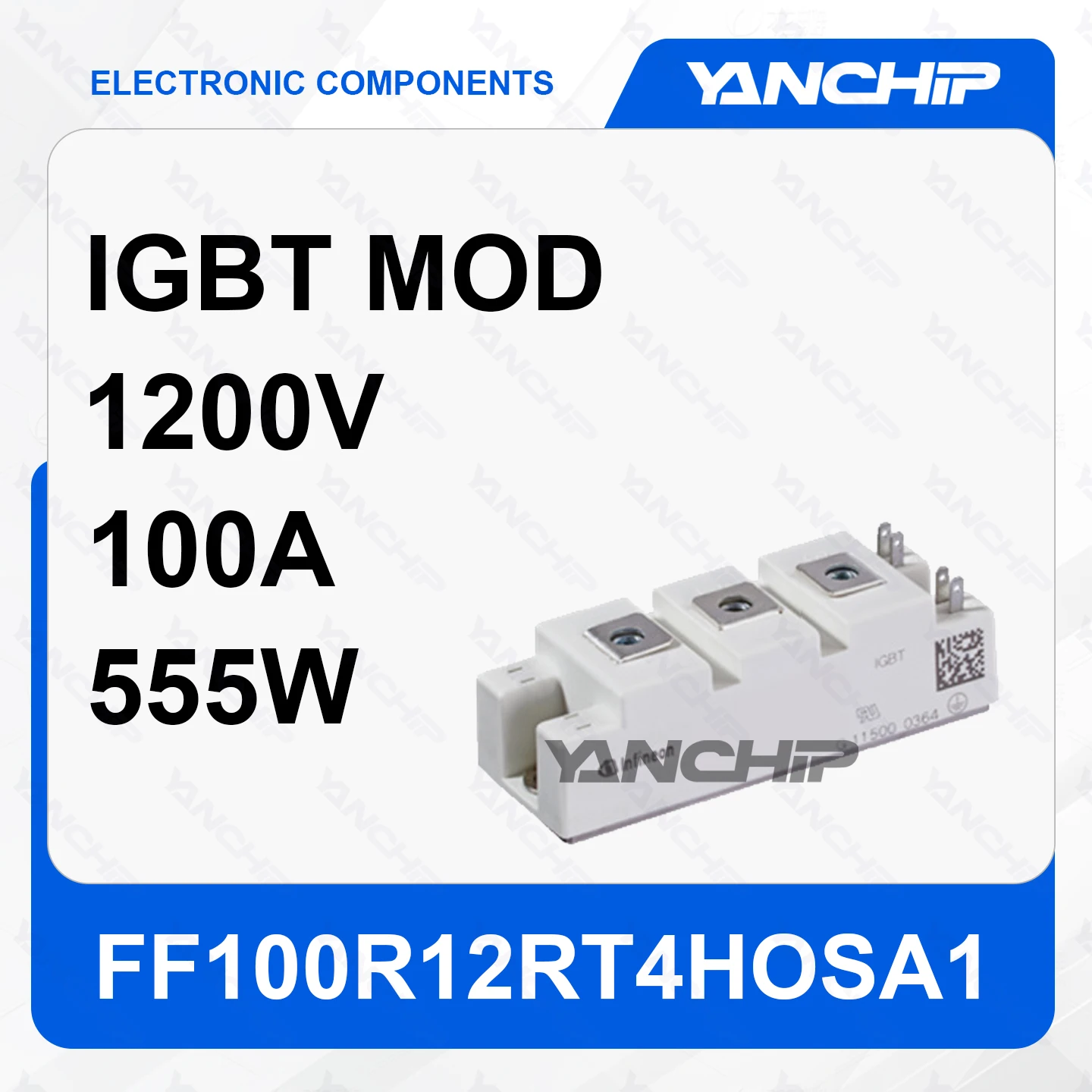 

IGBT MOD FF100R12RT4HOSA1 1200V 100A 555W 2.15V @ 15V，100A 1 mA 630 nF @ 25 V -40°C ~ 150°C 2 freestanding