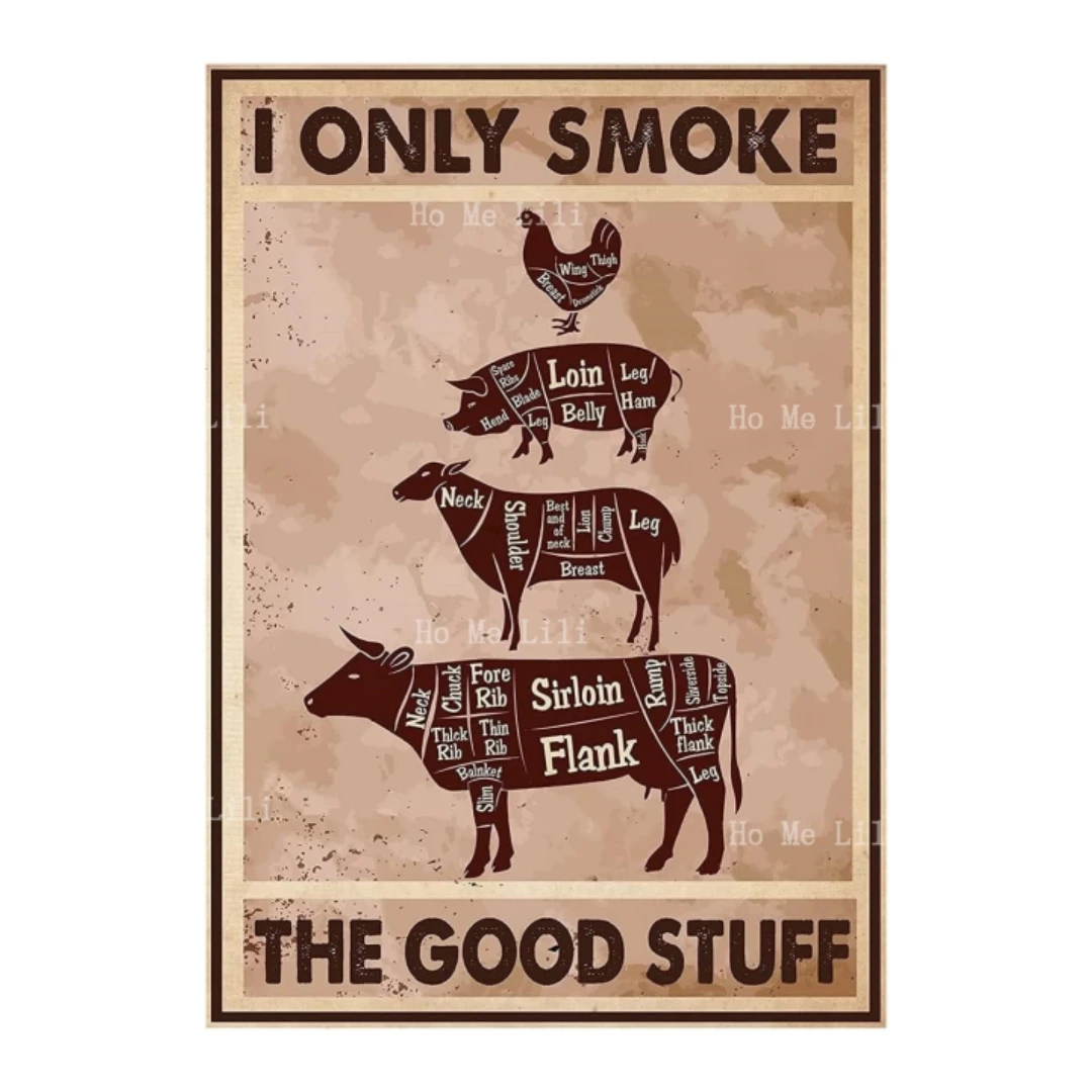 Metal Sign I Only Smoke The Good Stuff Bbq Retro Sign Vintage Tin Sign For Kitchen Home Cafe Bar Plaque Man Cave