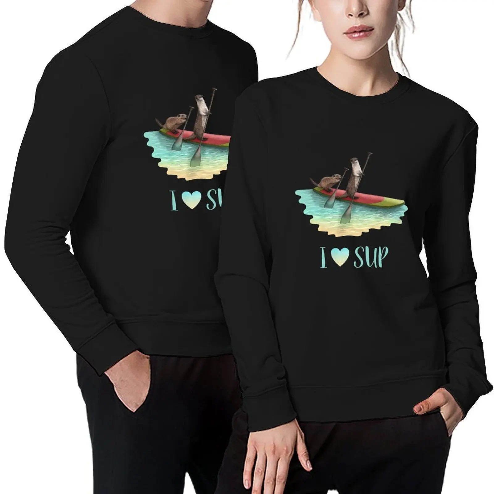 

I love SUP - Beavers and Otters at Stand Up Paddling Pullover male clothes graphic t shirts men tracksuits sweatshirt for men