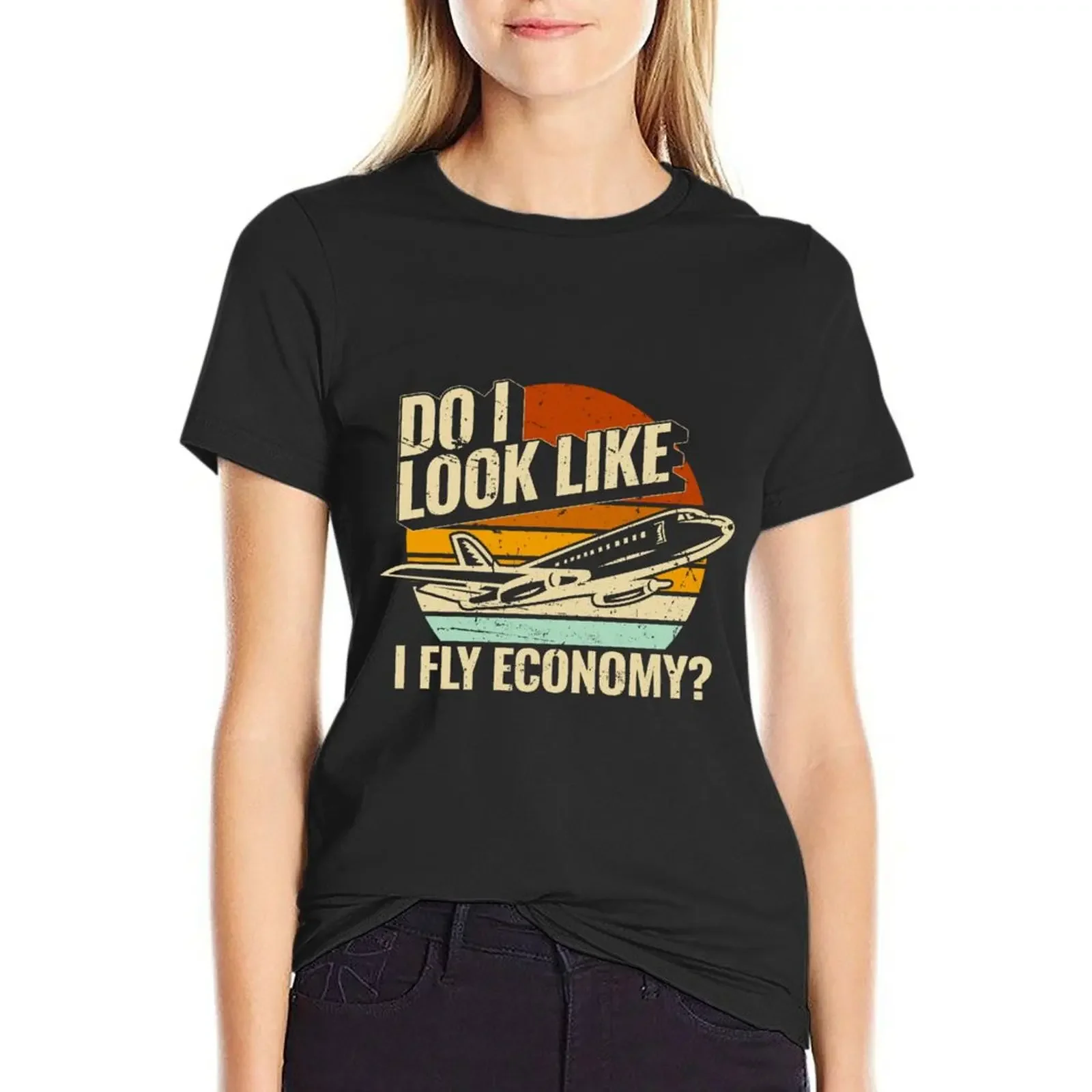 Do I Look Like I Fly Economy? - Funny First Class Flyer T-Shirt tees Aesthetic clothing tops t shirts for Womens