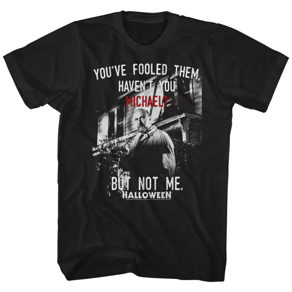 

Halloween T-Shirt You've Fooled Them Haven't You Michael Black Tee