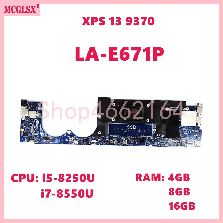 

LA-E671P с i5-8250U i7-8550U CPU 4GB/8GB/16GB-RAM материнская плата для Dell XPS 13 9370 материнская плата для ноутбука 100% протестирована