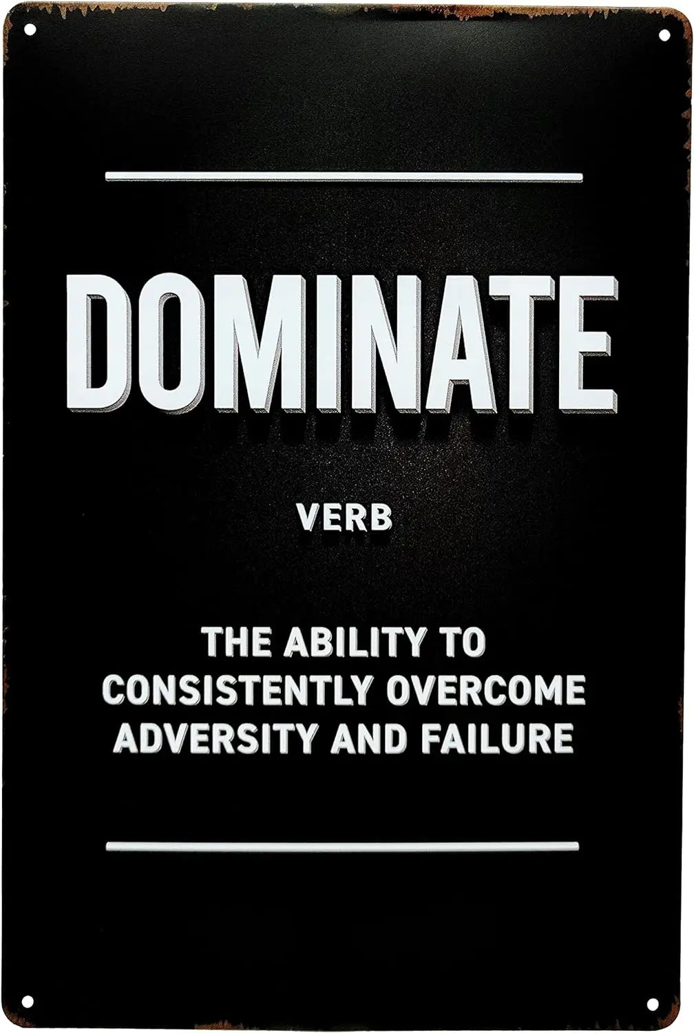 Dominate Home Decor Metal Sign 8x12