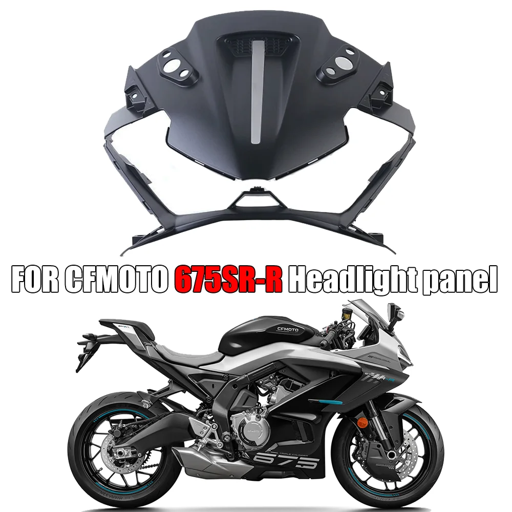 

For CFMOTO 675SR 675SRR 675SR-R 675 Motorcycle Original Accessories Headlight Trim Plate CF650-10 Headlight Panel