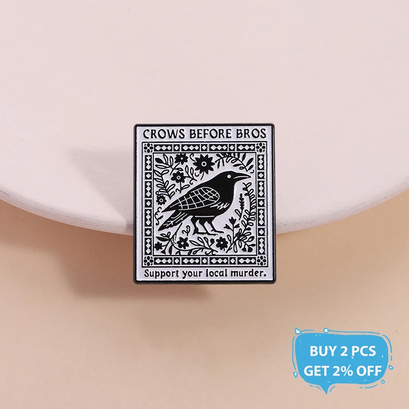 Crows Before Bros Support Your Local Murder Enamel Pin Black Humor Funny Quote Black Raven Brooch Lapel Badge Jewelry Gift