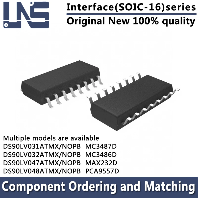 1PCS MAX232D MC3486D MC3487D DS90LV031ATMX/NOPB DS90LV032ATMX/NOPB DS90LV047ATMX/NOPB DS90LV048ATMX/NOPB SOIC-16 Interface