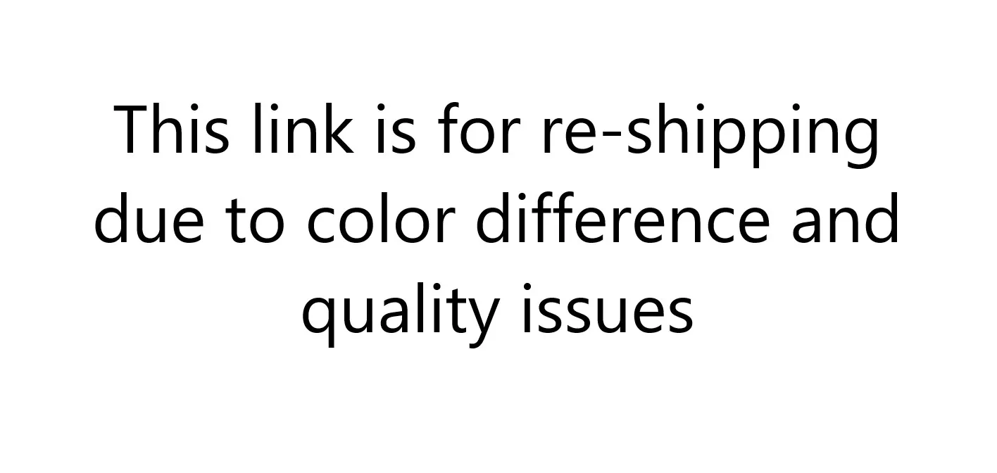 

Эта ссылка предназначена для повторной доставки из-за разницы в цветов и проблемы с качеством.