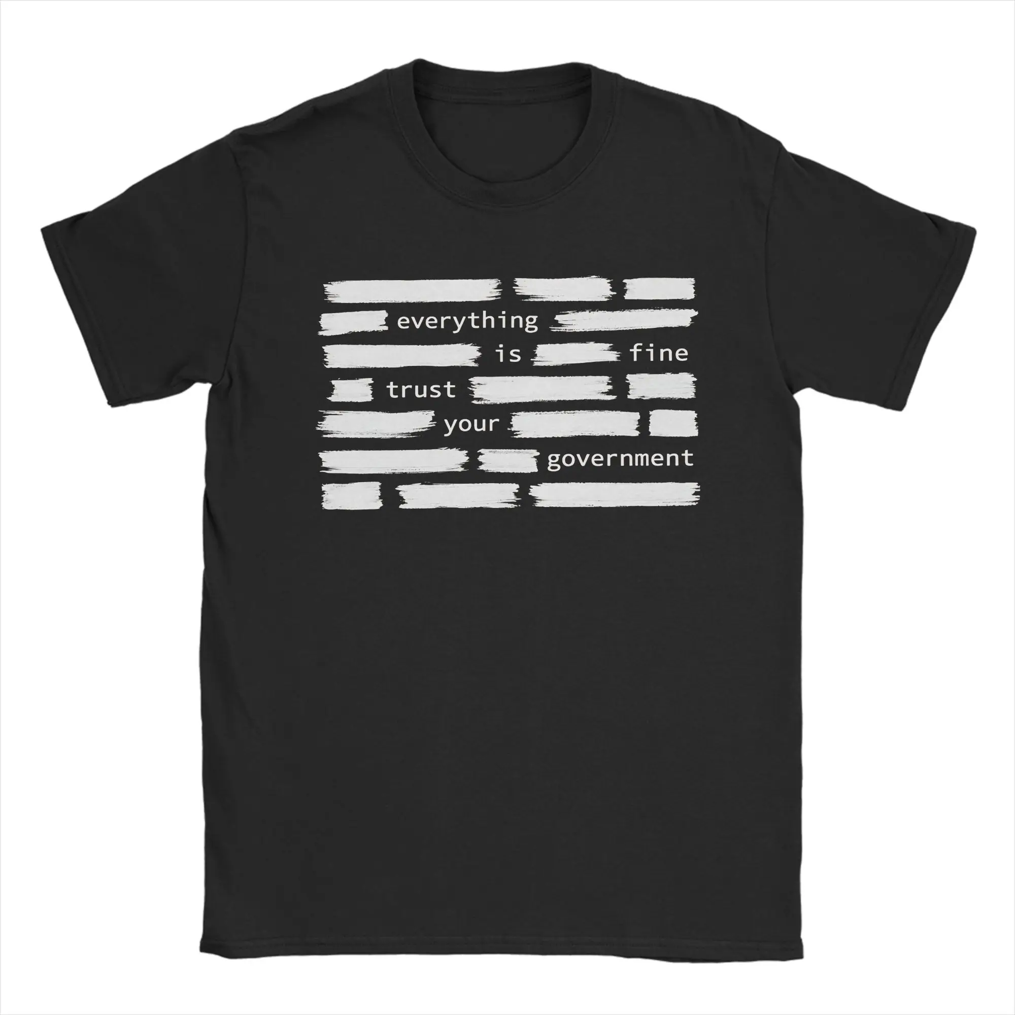 Everything Is Fine Trust Your Government T-Shirts Men  Awesome Cotton Tees Crewneck Short Sleeve T Shirts Summer Tops