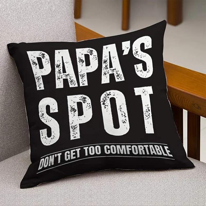 Funny Papa's Spot Pillowcase Humorous Quote Decorative Cushion Cover for Father's Day Gift Home Bedroom – 17.7x17.7 Inch,