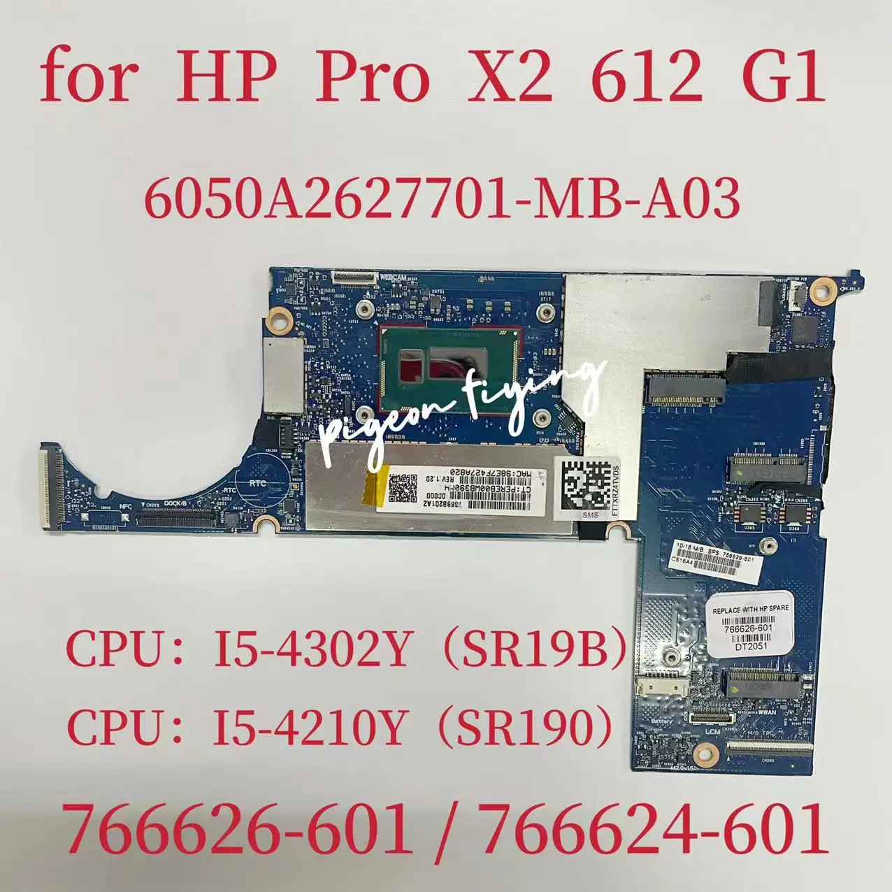 

6050A2627701-MB-A03 Mainboard For HP Pro x2 612 G1 Tablet Laptop Motherboard CPU: i5-4302Y i5-4202Y RAM:8G 766624-601 766626-601