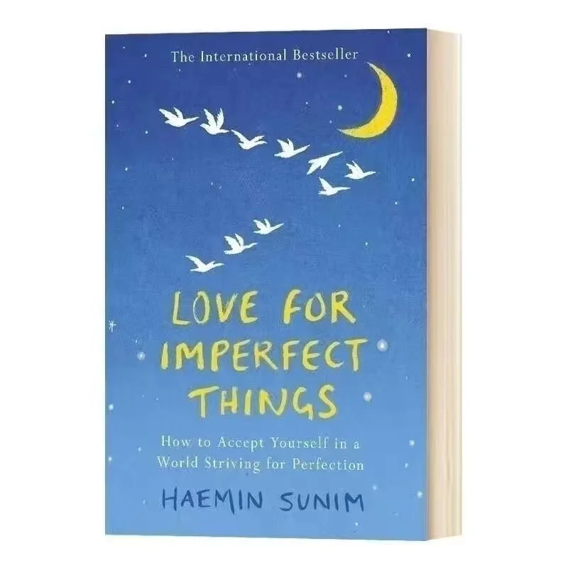 Love for Imperfect Things: How to Accept Yourself in a World Striving for Perfection