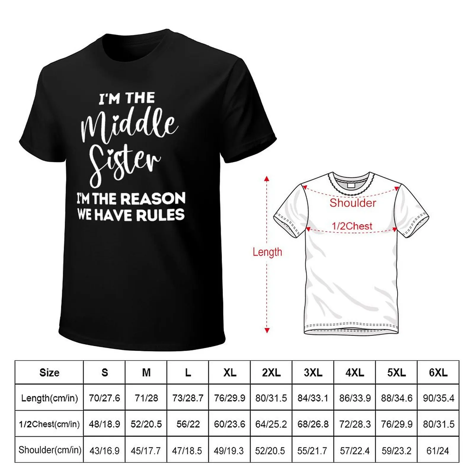 Middle Sister Reason We Have Rules. Funny Sibling Apparel T-Shirt boys whites korean fashion new edition men t shirts