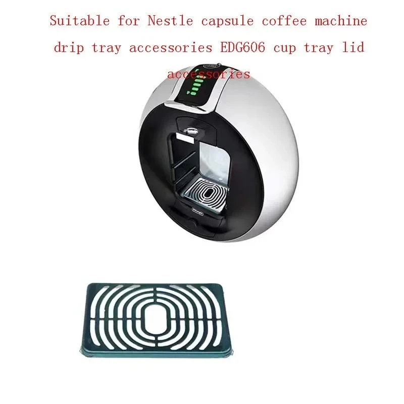 Suitable for Nestle Capsule Coffee Machine, Drip Tray Accessories, EDG606 Cup Tray Lid