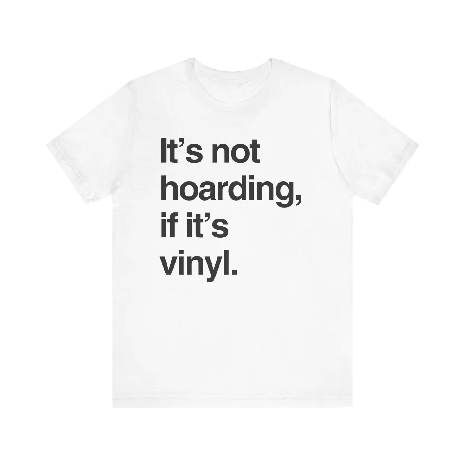 It's Not Hoarding If It's Vinyl Shirt, Funny Vinyl Records Audiophile T-shirt