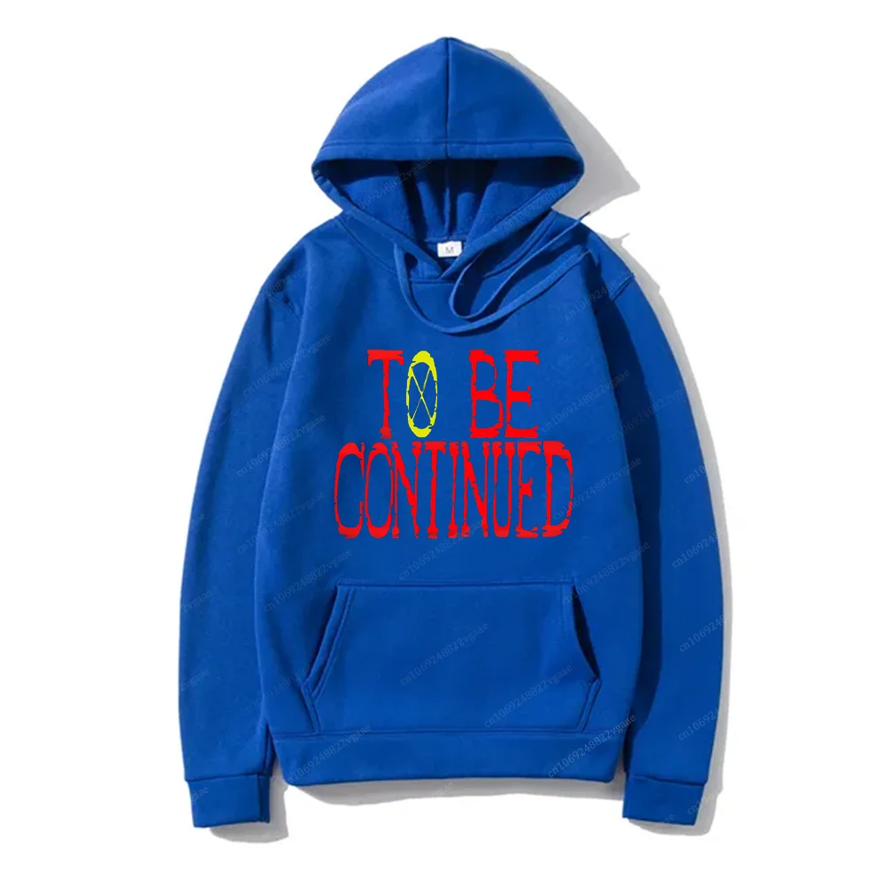 To Be Continue Hoodie Autumn Winter Men Women One Piece Japanese Anime Sweatshirts Long Sleeve Pullover Fleece Sweater Brand