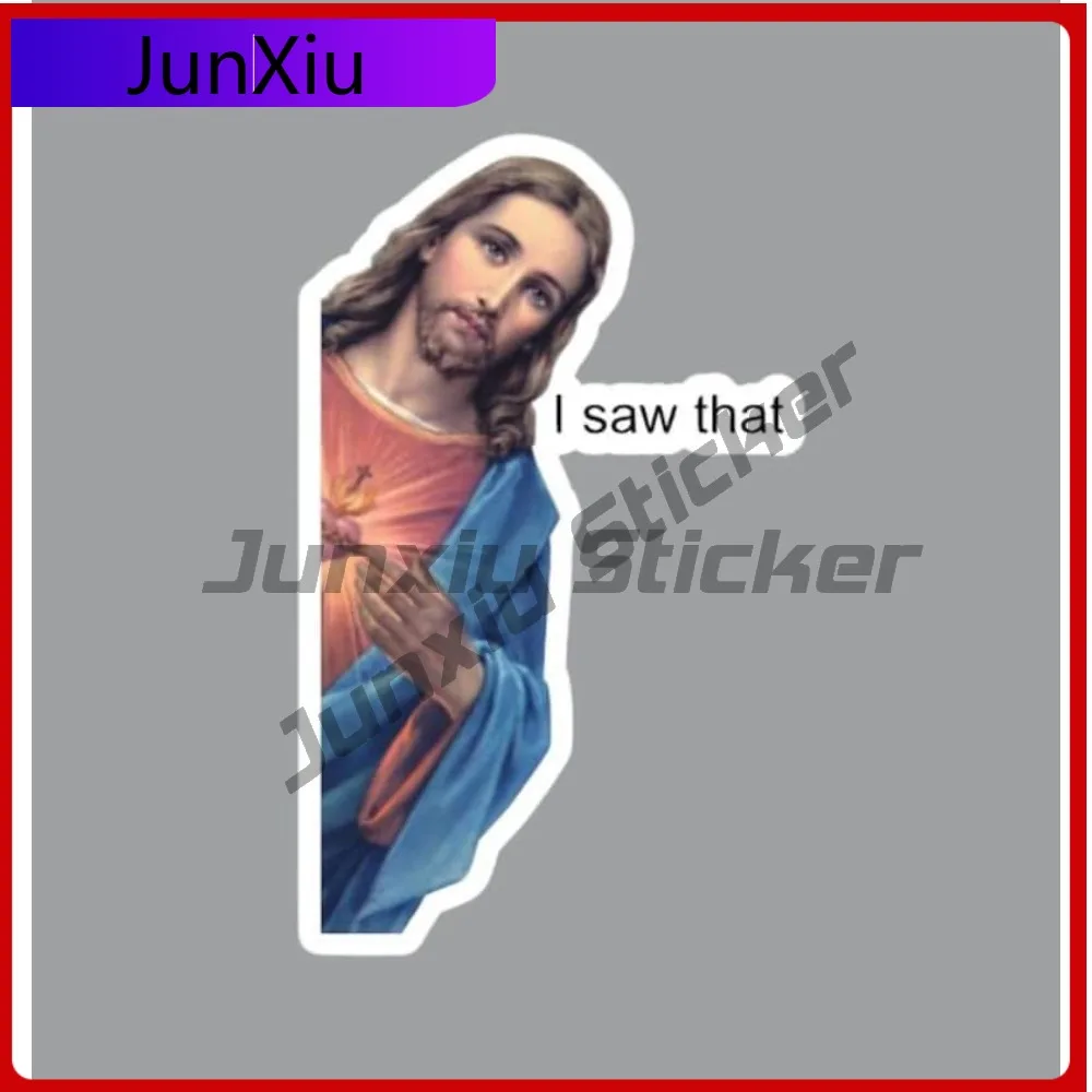 

Jesus I Saw That Funny Humor Christian Sticker Scratch-proof Exterior Accessories Fridge Or Laptop Custom Van Stickers And Decal