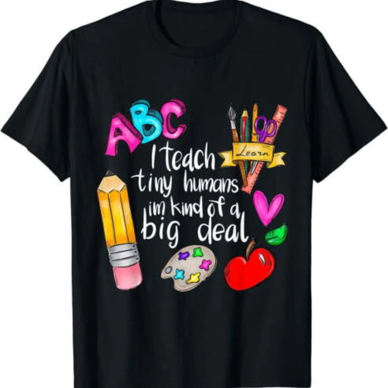 I Teach Tiny Humans Teacher Appreciation Back To School Woman Printed T-shirt Cute Childlike Picture T Shirts Unisex Streetwear