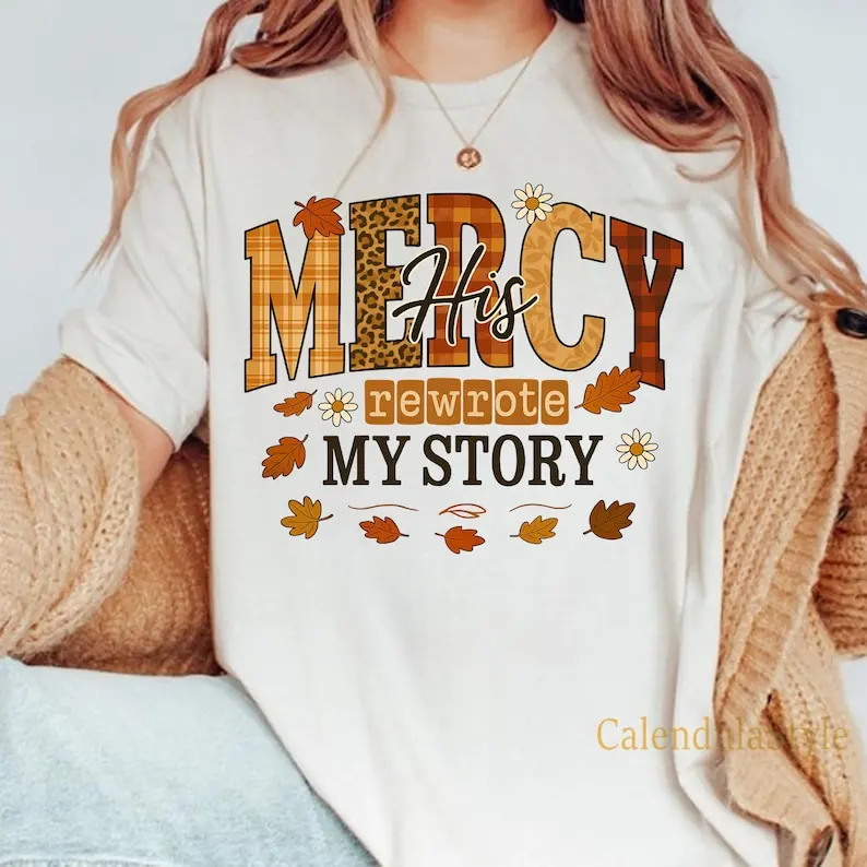 His Mercy Rewrote My Story Shirt, Fall Christian Shirt, Autumn Thankful T-Shirt, Preppy Everyday Jesus Floral, Jesus Bible Verse