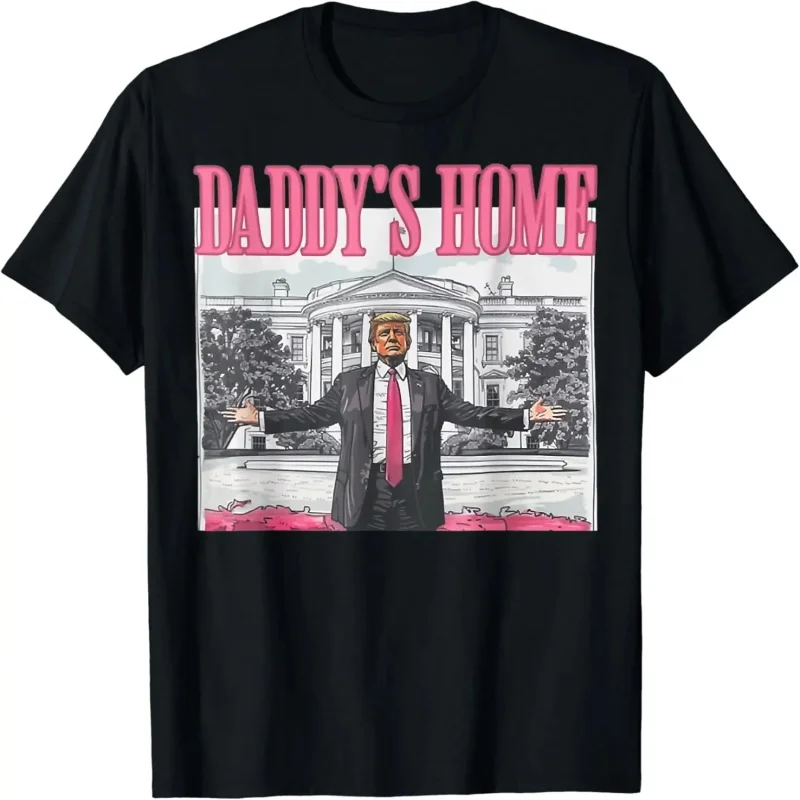 Daddy's Home Trump Pink T-Shirt Vintage Cotton Tops Leisure O-neck Short Sleeve Fashion Harajuku Commuter Amusing Unisex Tees