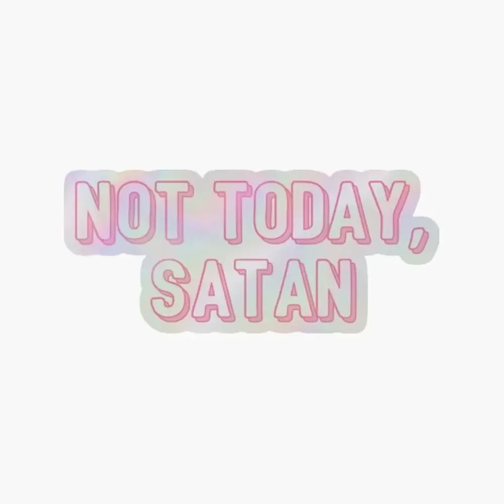 

not today satan Holographic Sticker for Laptop Decor Bedroom Car Cute Cartoon Art Fashionable Public Suitcase