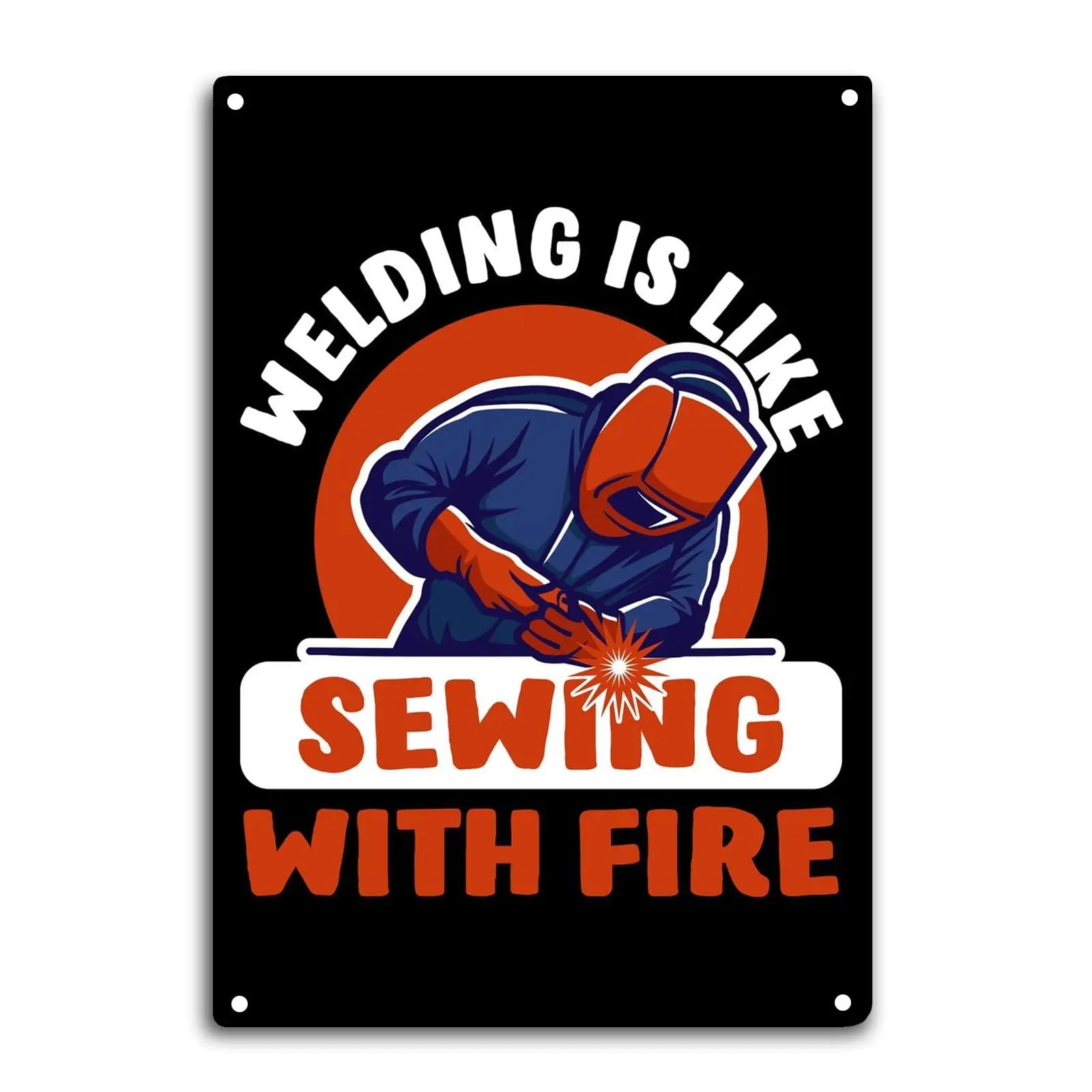 MOGGED Welding Welder Tin Sign Room Wall Window Decor Welding is Like Sewing with Fire Funny Quote Wall Art Metal Poster Kitchen