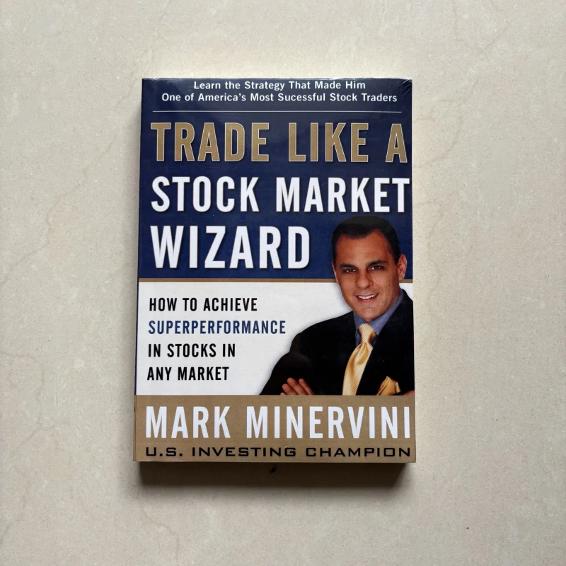 Trade Like a Stock Market Wizard by Mark Minervini How to Achieve Super Performance in Stocks in Any Market Paperback Book