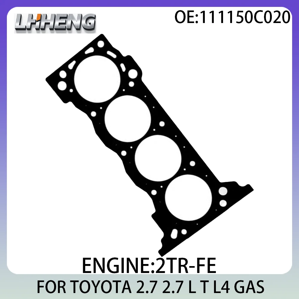 

Engine Cylinder Head Gasket For TOYOTA 4 RUNNER COASTER DYNA FORYUNER HIACE 111150C020 2.7L 2.7 L T L4 GAS 2TR-FE 2003-2019